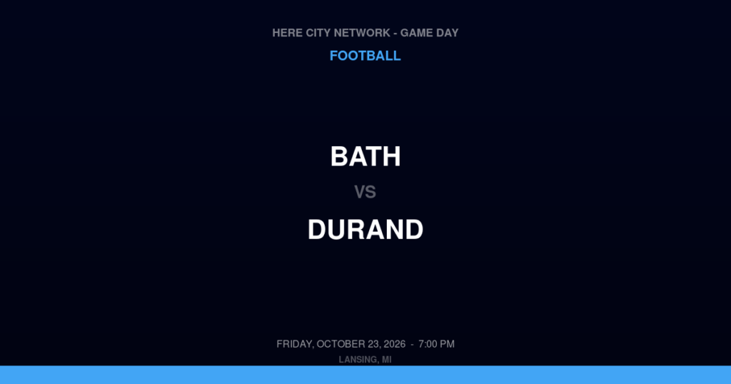 Bath vs. Durand — Football Game Day — Durand, MI — Oct 23, 2026