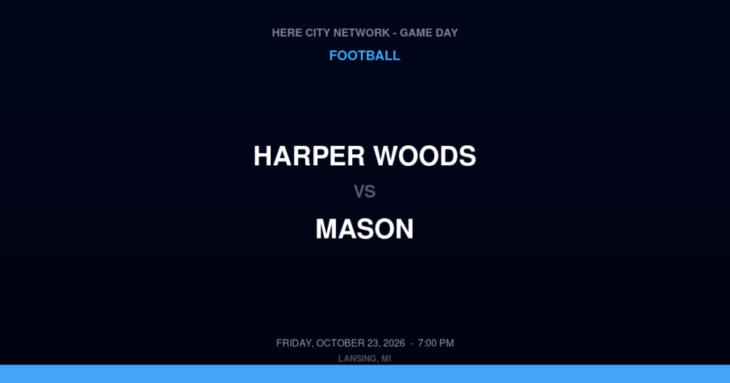 Harper Woods vs. Mason — Football Game Day — Mason, MI — Oct 23, 2026
